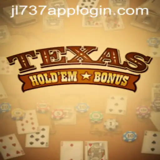 Discover the Exciting World of Texas Holdem Bonus with JL737.COM